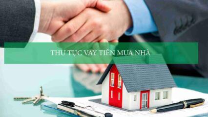 Thu Tuc Va Ho So Vay Mua Nha 30783