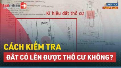 Video: Làm Sao Biết đất Bạn Mua Có Chuyển Lên Thổ Cư được Không?