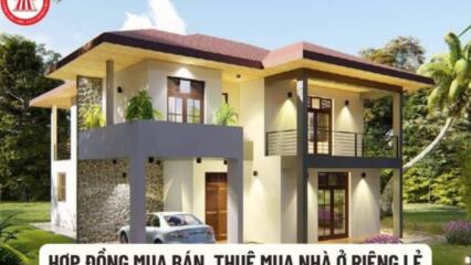 Mẫu Hợp đồng Mua Bán, Thuê Mua Nhà ở Riêng Lẻ Mới Nhất Là Mẫu Nào? Thời Gian Bảo Hành Nhà ở Riêng Lẻ Là Bao Lâu?