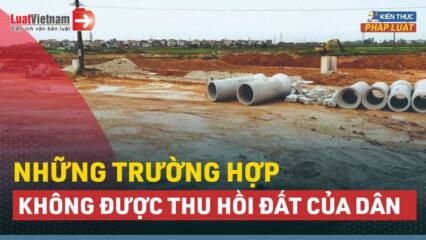 Video: Trường Hợp Nhà Nước Không được Ra Quyết định Thu Hồi đất